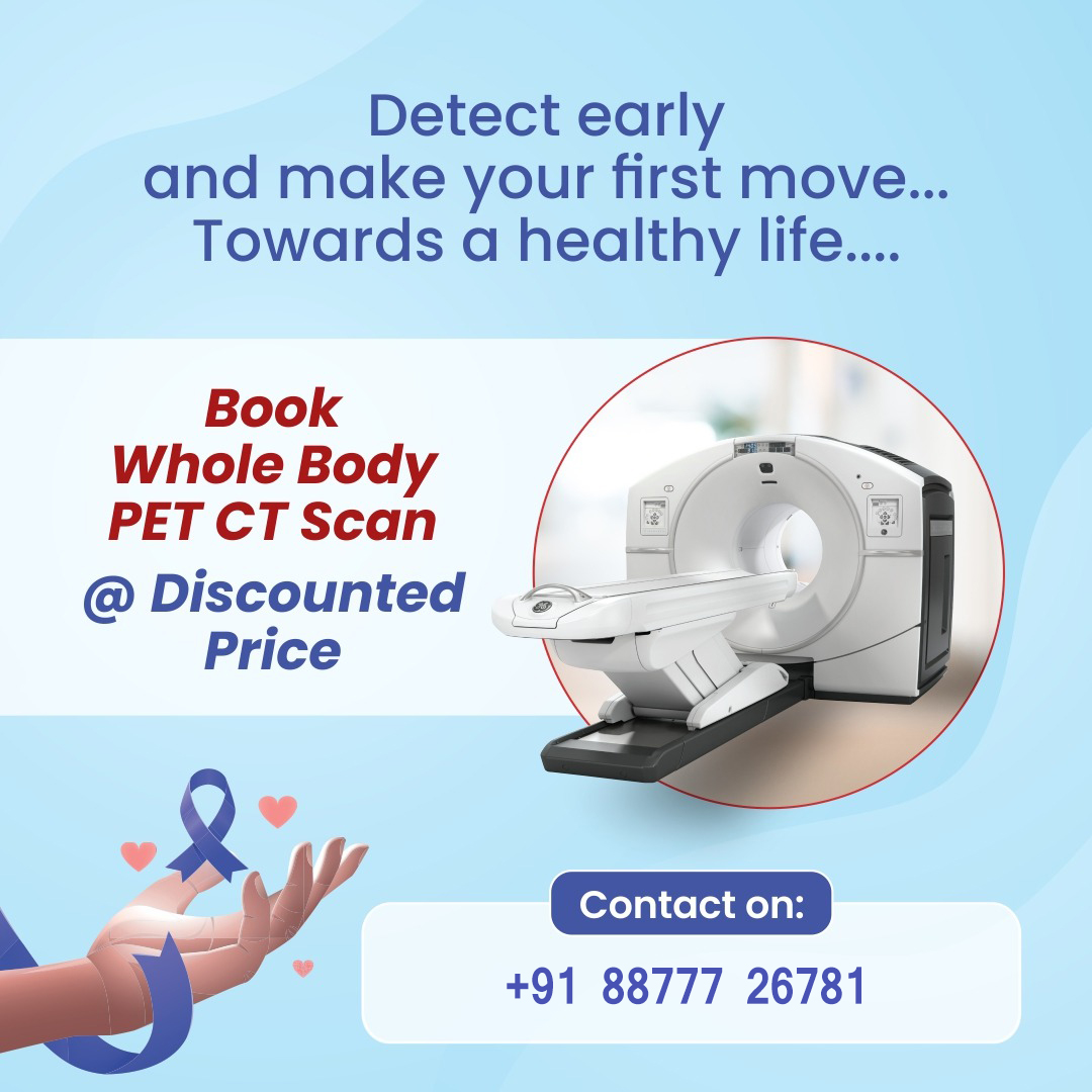 Whole body PET-CT Scan in Mumbai, Delhi, Bangalore, Hyderbad, Nasik, and Lucknow.