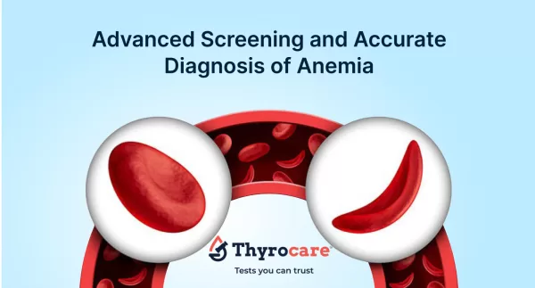 Thalassemia, Sickle Cell, HPLC, Hb Electrophoresis, and Anemia Tests Profile