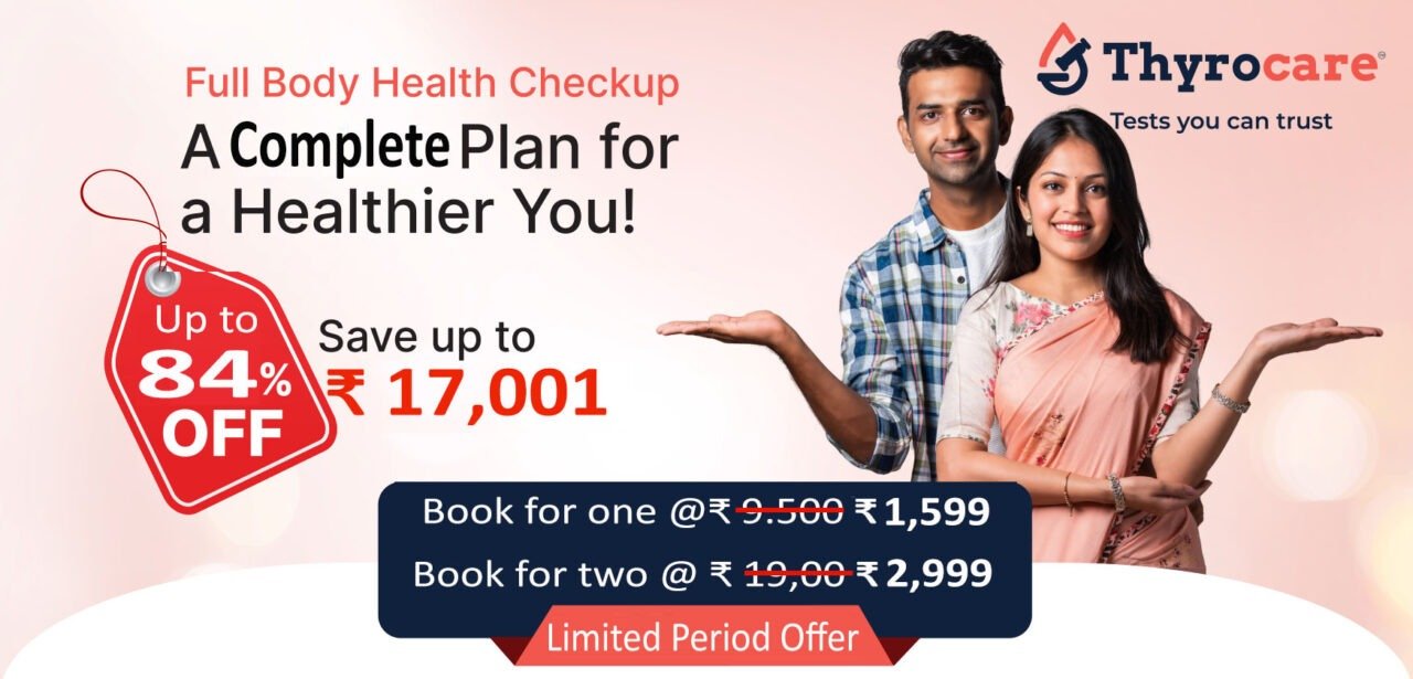 Top Offer on Complete Full Body Checkup 1 Thyrocare Complete full body health checkup package