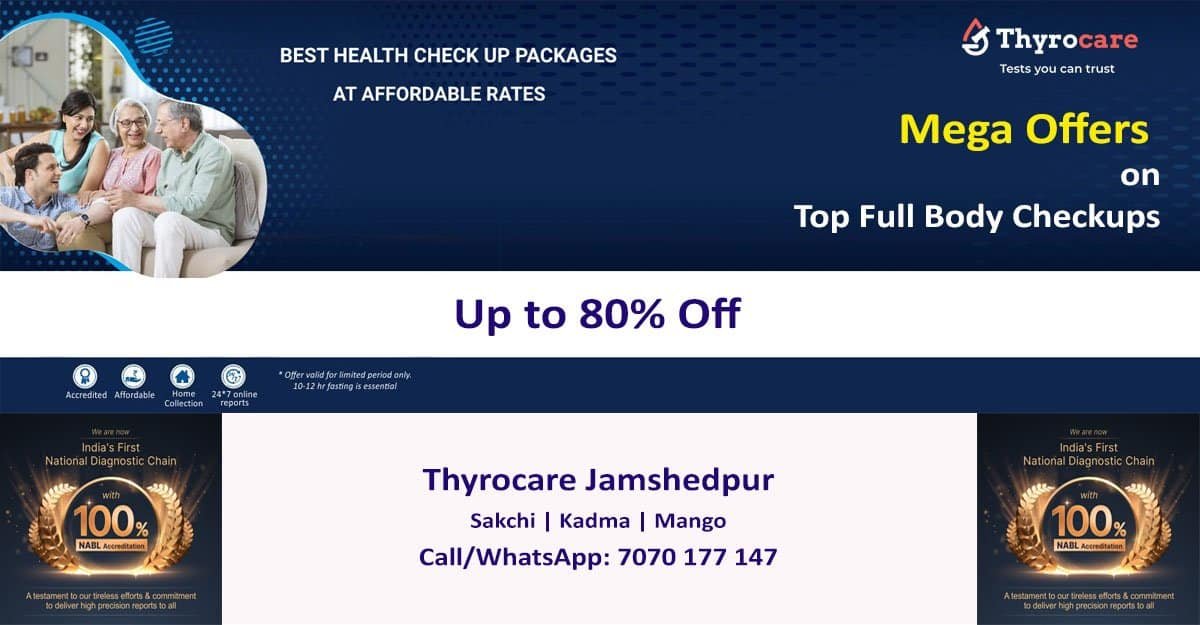 Thyrocare Jamshedpur Lab Tests and Offers Top full body checkup package offers in Jamshedpur